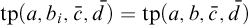 tp left parenthesis a comma b Subscript i Baseline comma c overbar comma d overbar right parenthesis equals tp left parenthesis a comma b comma c overbar comma d overbar right parenthesis