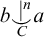 b ⌣ vertical bar Superscript n Baseline Underscript upper C Endscripts a