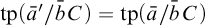 tp left parenthesis a overbar prime divided by b overbar upper C right parenthesis equals tp left parenthesis a overbar divided by b overbar upper C right parenthesis