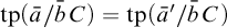 tp left parenthesis a overbar divided by b overbar upper C right parenthesis equals tp left parenthesis a overbar prime divided by b overbar upper C right parenthesis