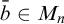 b overbar element of upper M Subscript n