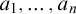 a 1 comma ellipsis comma a Subscript n Baseline