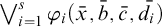or Underscript i equals 1 Overscript s Endscripts phi Subscript i Baseline left parenthesis x overbar comma b overbar comma c overbar comma d overbar Subscript i Baseline right parenthesis