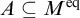 upper A subset of or equal to upper M Superscript eq