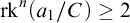 rk Superscript n Baseline left parenthesis a 1 divided by upper C right parenthesis greater than or equals 2