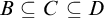 upper B subset of or equal to upper C subset of or equal to upper D