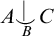 upper A ⌣ vertical bar Underscript upper B Endscripts upper C