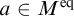 a element of upper M Superscript eq