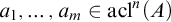 a 1 comma ellipsis comma a Subscript m Baseline element of acl Superscript n Baseline left parenthesis upper A right parenthesis