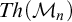 upper T h left parenthesis script upper M Subscript n Baseline right parenthesis