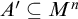 upper A prime subset of or equal to upper M Superscript n
