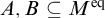 upper A comma upper B subset of or equal to upper M Superscript eq