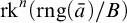 rk Superscript n Baseline left parenthesis rng left parenthesis a overbar right parenthesis divided by upper B right parenthesis