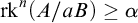 rk Superscript n Baseline left parenthesis upper A divided by a upper B right parenthesis greater than or equals alpha