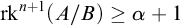 rk Superscript n plus 1 Baseline left parenthesis upper A divided by upper B right parenthesis greater than or equals alpha plus 1