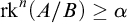 rk Superscript n Baseline left parenthesis upper A divided by upper B right parenthesis greater than or equals alpha