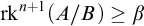 rk Superscript n plus 1 Baseline left parenthesis upper A divided by upper B right parenthesis greater than or equals beta