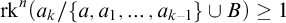 rk Superscript n Baseline left parenthesis a Subscript k Baseline divided by StartSet a comma a 1 comma ellipsis comma a Subscript k minus 1 Baseline EndSet union upper B right parenthesis greater than or equals 1