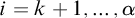 i equals k plus 1 comma ellipsis comma alpha