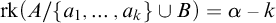 rk left parenthesis upper A divided by StartSet a 1 comma ellipsis comma a Subscript k Baseline EndSet union upper B right parenthesis equals alpha minus k