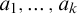 a 1 comma ellipsis comma a Subscript k Baseline