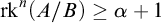 rk Superscript n Baseline left parenthesis upper A divided by upper B right parenthesis greater than or equals alpha plus 1