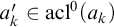 a prime Subscript k Baseline element of acl Superscript 0 Baseline left parenthesis a Subscript k Baseline right parenthesis
