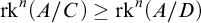 rk Superscript n Baseline left parenthesis upper A divided by upper C right parenthesis greater than or equals rk Superscript n Baseline left parenthesis upper A divided by upper D right parenthesis