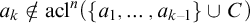 a Subscript k Baseline not an element of acl Superscript n Baseline left parenthesis StartSet a 1 comma ellipsis comma a Subscript k minus 1 Baseline EndSet union upper C right parenthesis