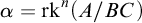 alpha equals rk Superscript n Baseline left parenthesis upper A divided by upper B upper C right parenthesis