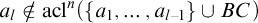 a Subscript l Baseline not an element of acl Superscript n Baseline left parenthesis StartSet a 1 comma ellipsis comma a Subscript l minus 1 Baseline EndSet union upper B upper C right parenthesis