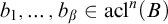 b 1 comma ellipsis comma b Subscript beta Baseline element of acl Superscript n Baseline left parenthesis upper B right parenthesis