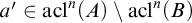 a prime element of acl Superscript n Baseline left parenthesis upper A right parenthesis minus acl Superscript n Baseline left parenthesis upper B right parenthesis
