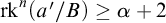 rk Superscript n Baseline left parenthesis a prime divided by upper B right parenthesis greater than or equals alpha plus 2