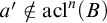 a prime not an element of acl Superscript n Baseline left parenthesis upper B right parenthesis