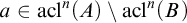 a element of acl Superscript n Baseline left parenthesis upper A right parenthesis minus acl Superscript n Baseline left parenthesis upper B right parenthesis