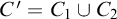 upper C prime equals upper C 1 union upper C 2
