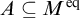 upper A subset of or equal to upper M Superscript eq