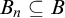 upper B Subscript n Baseline subset of or equal to upper B