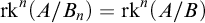 rk Superscript n Baseline left parenthesis upper A divided by upper B Subscript n Baseline right parenthesis equals rk Superscript n Baseline left parenthesis upper A divided by upper B right parenthesis