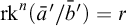 rk Superscript n Baseline left parenthesis a overbar prime divided by b overbar Superscript prime Baseline right parenthesis equals r