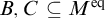 upper B comma upper C subset of or equal to upper M Superscript eq