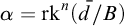 alpha equals rk Superscript n Baseline left parenthesis d overbar divided by upper B right parenthesis