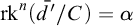 rk Superscript n Baseline left parenthesis d overbar prime divided by upper C right parenthesis equals alpha