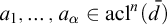a 1 comma ellipsis comma a Subscript alpha Baseline element of acl Superscript n Baseline left parenthesis d overbar right parenthesis