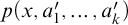 p left parenthesis x comma a prime 1 comma ellipsis comma a prime Subscript k right parenthesis