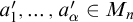 a prime 1 comma ellipsis comma a prime Subscript alpha Baseline element of upper M Subscript n Baseline