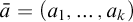 a overbar equals left parenthesis a 1 comma ellipsis comma a Subscript k Baseline right parenthesis