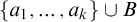 StartSet a 1 comma ellipsis comma a Subscript k Baseline EndSet union upper B