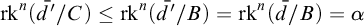 rk Superscript n Baseline left parenthesis d overbar prime divided by upper C right parenthesis less than or equals rk Superscript n Baseline left parenthesis d overbar prime divided by upper B right parenthesis equals rk Superscript n Baseline left parenthesis d overbar divided by upper B right parenthesis equals alpha